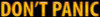 DONT PANIC